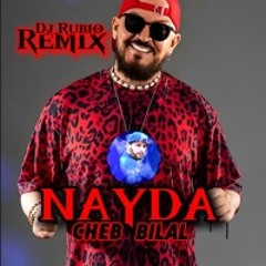 Cheb Bilal - Nayda Remix Dj Rubio 100BPM