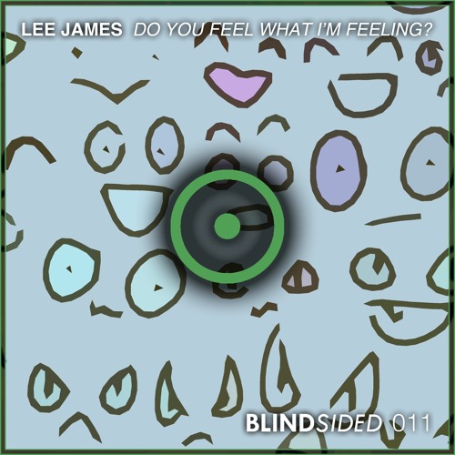 Stream Lee James Do You Feel What I'm Feeling? by BLINDsided Records