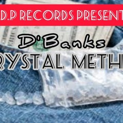 D'Banks-Crystal_Meth[prod_by@ConnectWith'YungCooby].mp3