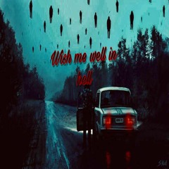 Wish Me Well In Hell(Prod.Yasuu)