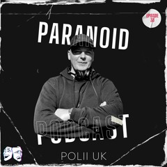 Paranoid [Podcast #36] Polii_UK
