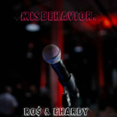 Misbehavior. (Ft. Ehardy)