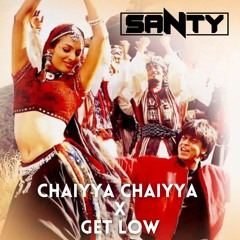Chaiyya Chaiyya X Get Low Mashup - DJ Santy | Shahrukh Khan | DJ Snake | Dillon Francis | AR Rahman