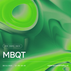 MBQT @ Open Source Radio 16-11-2025