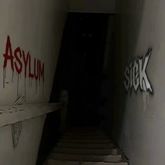SICK - ASYLUM