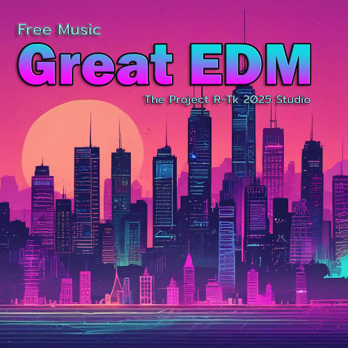 Great EDM - The Project R-Tk 2025