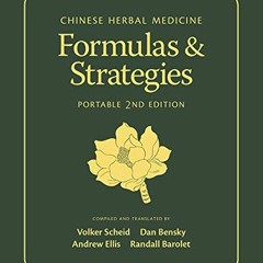 [Get] EPUB KINDLE PDF EBOOK Chinese Herbal Medicine: Formulas & Strategies (Portable 2nd Edition) by