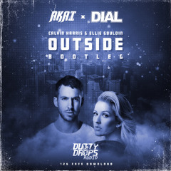 Calvin Harris & Ellie Goulding - Outside (Akai x Dial Bootleg) [12K FREE DOWNLOAD]