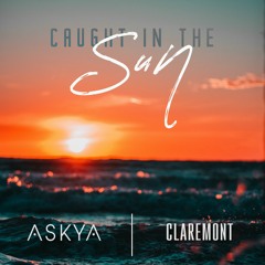 ASKYA & Claremont - Caught In The Sun