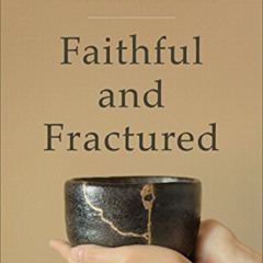 ACCESS KINDLE ✏️ Faithful and Fractured: Responding to the Clergy Health Crisis by  R