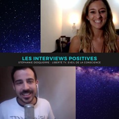 Les Interviews Positives - Stéphanie Desquerre