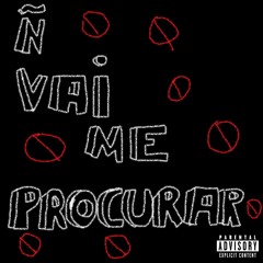 Não Vai Me Procurar