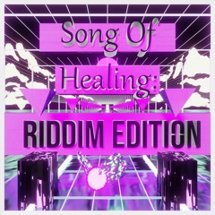 Song Of Healing : Riddim Edition