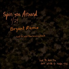 Spin You Around by Morgan Wallen - Bryant Remix
