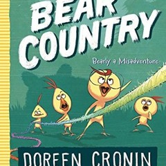 Download pdf Bear Country: Bearly a Misadventure (6) (The Chicken Squad) by  Doreen Cronin &  Stephe