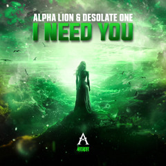 Desolate One & Alpha Lion - I Need You (radio mix)