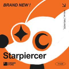 STARPIERCER @ CORNER STORE 6/17/25