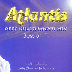 Atlantis: Session 1: Deep Underwater Mix - Arty Stamos & Rob James