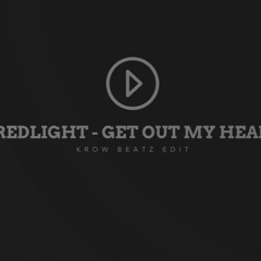 Redlight - Get Out My Head (Krow Beatz Remix) 126 BPM (RAW VERSION)