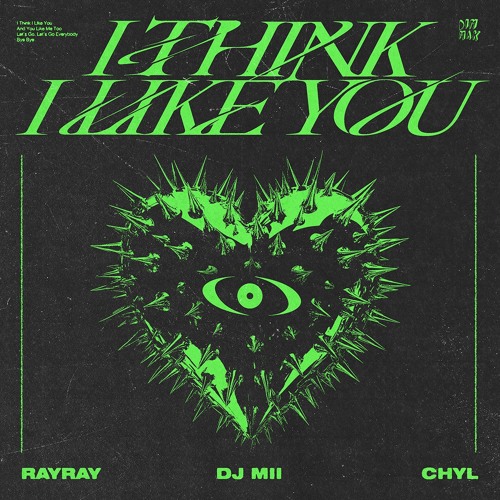 RayRay & DJ Mii - I Think I Like You (feat. CHYL)