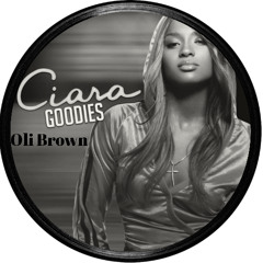 Ciara - Goodies (Oli Brown Edit)