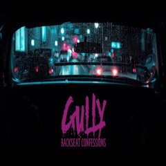 gully - backseat confessions [demo][remix]