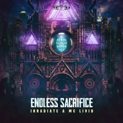 Irradiate & MC Livid - Endless Sacrifice
