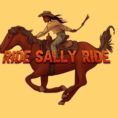 Ride Sally Ride feat Jeremy Alan Jones