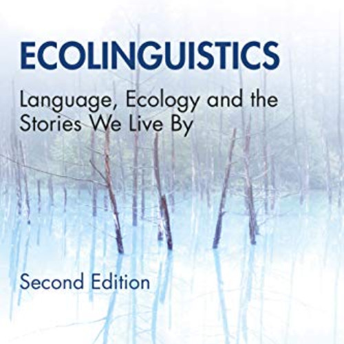 [VIEW] EPUB 📗 Ecolinguistics by  Arran Stibbe [EBOOK EPUB KINDLE PDF]