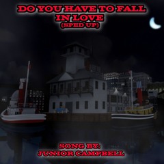 Junior Campbell - Do you have to fall in love (Sped up)