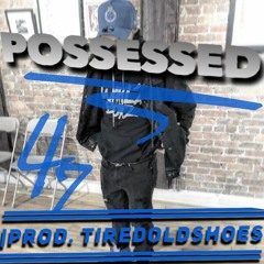 Possessed |Prod. tiredoldshoes