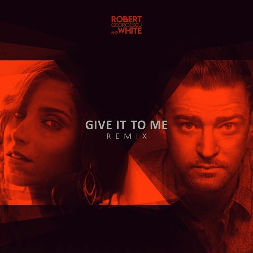 Nelly Furtado & Justin Timberlake - Give It To Me (Robert Georgescu And White Remix)