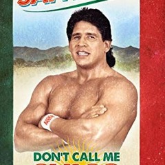 [GET] KINDLE PDF EBOOK EPUB Tito Santana: Don't Call Me Chico: Official Autobiography by  Tito Santa