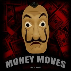 Money Moves (Ft. & Produced by Jewell)