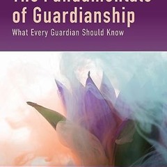 Read Books Online The Fundamentals of Guardianship: What Every Guardian Should Know. Second Editio