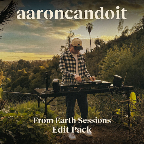 aaron makes some edits vol. 1 - fromEarth. Sessions Mashup Pack (House)