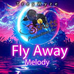 TreyWyze - Fly Away Melody