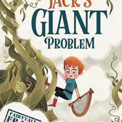 GET PDF 💌 Jack's Giant Problem (Fairytale Fraud) by  Katie Pye &  Anastasia Belik EB