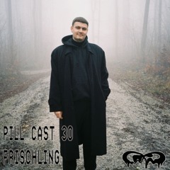 Pill Cast 30 | Frischling