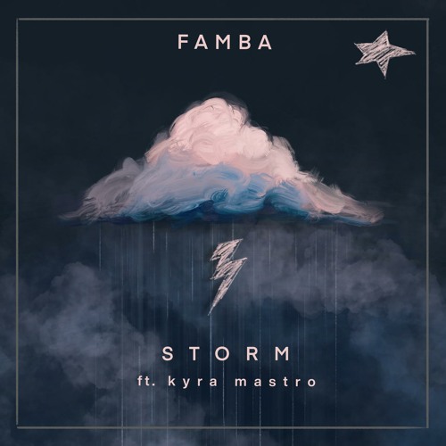 Famba ft. Kyra Mastro - Storm (ALL MIXES)[Out Now]