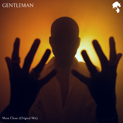 Gentleman - Move Closer (Original Mix)