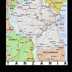 Read [EBOOK EPUB KINDLE PDF] Modern Day Color Map of Tanzania in Africa Journal: Take Notes, Write D