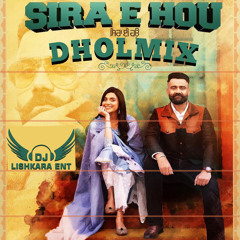 SIRA E HOU - AMRIT MAAN - NIMRAT KHAIRA - DJ LISHKARA