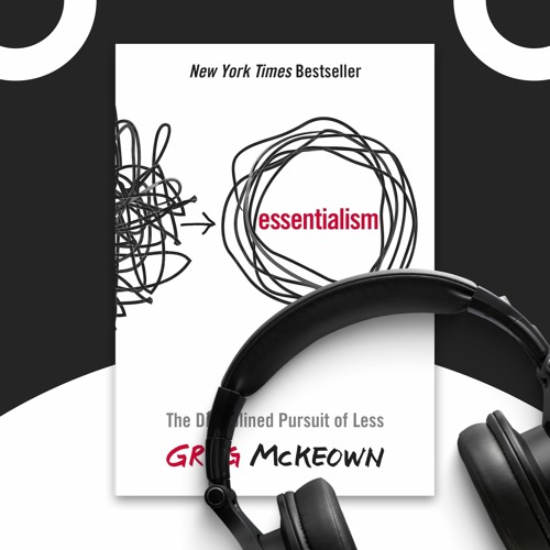 "Essentialism" by Greg McKeown