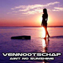 VENNOOTSCHAP - AINT NO SUNSHINE (FREE XMAS DOWNLOAD)