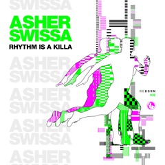 ASHER SWISSA - Rhythm is a killa (Original Mix)