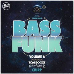 Tom Booze X Nick Thayer - Chirp (Taken from Bass Funk Vol. 6)