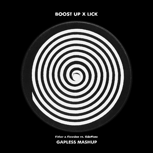 FISHER x FLOWDAN vs SIDEPIECE - BOOST UP vs LICK (Gapless Mashup) [FREE DOWNLOAD]