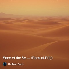 ‎⁨⸻--🜂-رمل-الروح-(raml-al-rūḥ)-—-sand-of-the-so⁩.mp3