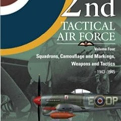 Download⚡️(PDF)❤️ 2nd Tactical Air Force: Squadrons, Camouflage Markings, Weapons and Tactics 1943-4
